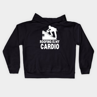 Roofing Is My Cardio Kids Hoodie